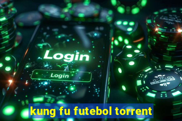 kung fu futebol torrent